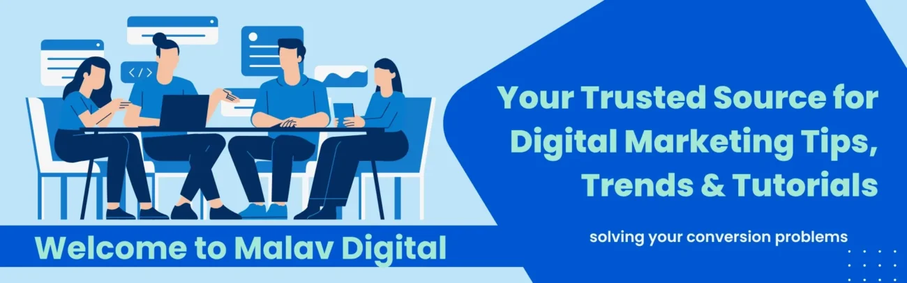 Trusted source for digital marketing tips, trends, and tutorials from MalavDigital.